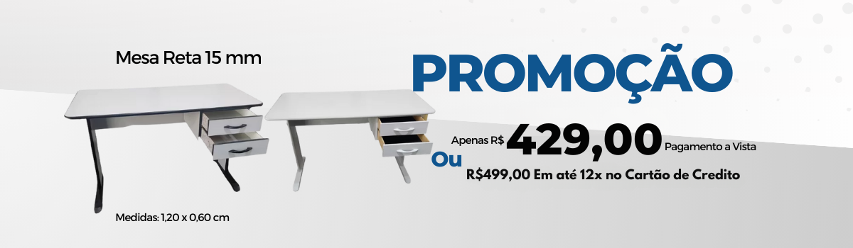 Mesa Reta 15mm - Promoção